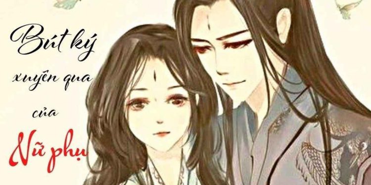 Truyện nữ phụ rất đa dạng thể loại cho người đọc thưởng thức